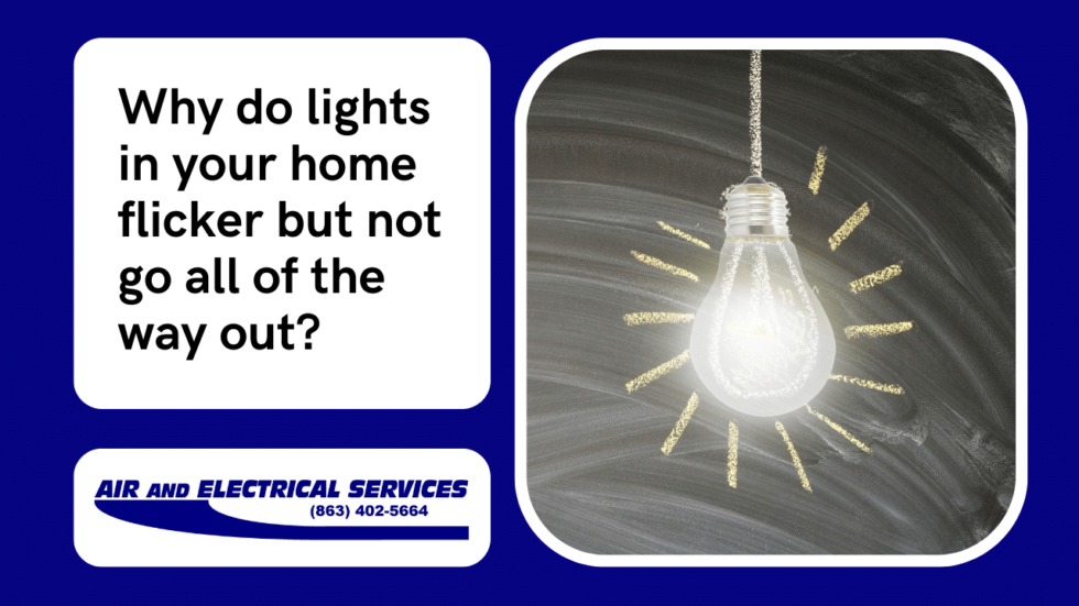 Why do lights in your home flicker but not go all of the way out? Air